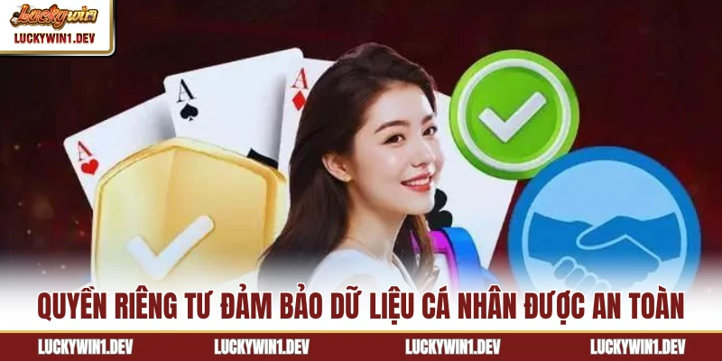 Quyền riêng tư đảm bảo dữ liệu cá nhân được an toàn